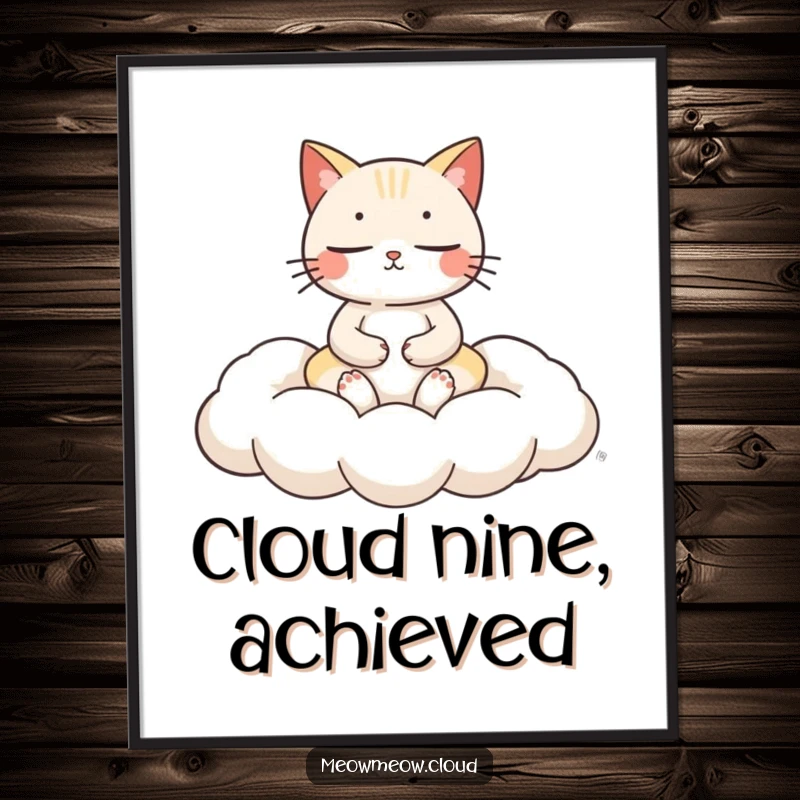 Funny cat meditation poster artwork of a serene feline meditating on a plush, fluffy cloud cushion.